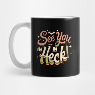 see you in heck Mug